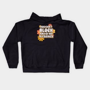 Can't Block Blessings Kids Hoodie